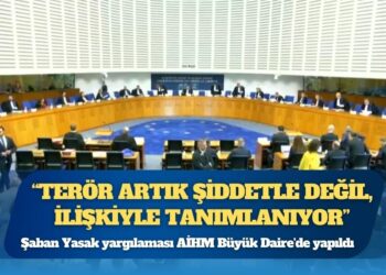 Şaban Yasak yargılaması AİHM Büyük Daire’de yapıldı: “Ceza hukuku bireysel kastı esas alır. Ama Türkiye’de kolektif suçluluk bireysel niyetin yerini aldı”