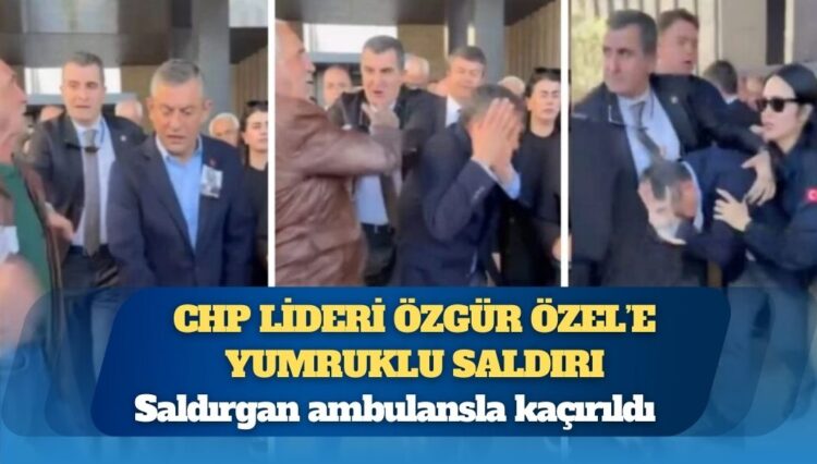 CHP lideri Özgür Özel’e saldırı: Saldırgan ambulansla kaçırıldı