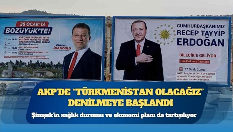 Kulis: AKP’de “Türkmenistan olacağız” denilmeye başlandı