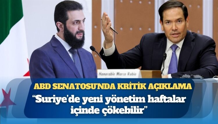 ABD Dışişleri Bakanı Rubio: Suriye’de yeni yönetim haftalar içinde çökebilir
