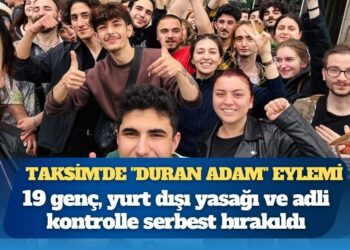 Taksim’de “Duran Adam” eylemi: 19 genç, yurt dışı yasağı ve adli kontrolle serbest bırakıldı