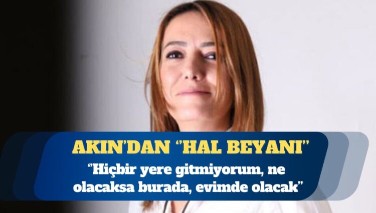 Gazeteci Ayşemden Akın: Hiçbir yere gitmiyorum, ne olacaksa burada, evimde olacak
