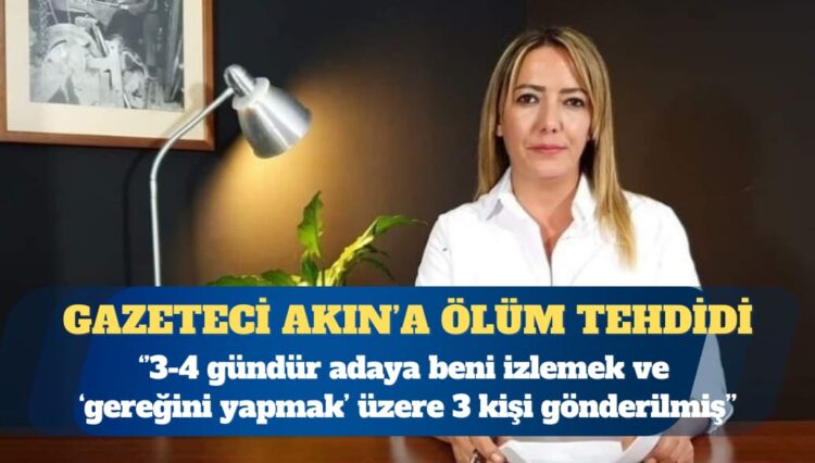Kıbrıslı gazeteci Ayşemden Akın’a ölüm tehdidi: Gereğini yapmak için Kıbrıs’a 3 kişi gönderilmiş
