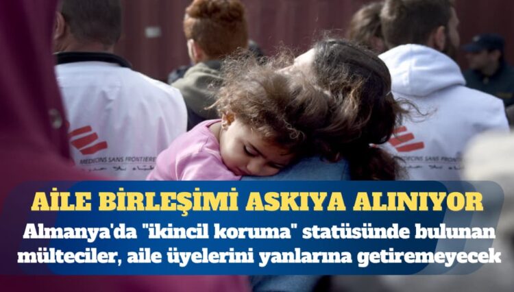 Almanya mültecilerin aile birleşimini askıya alıyor