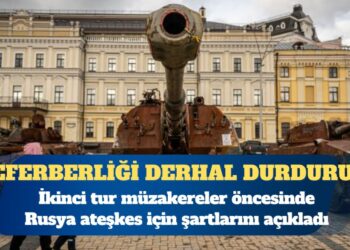 İkinci tur müzakereler öncesinde Rusya ateşkes için şartlarını açıkladı