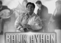 Balık Ayhan hayatını kaybetti