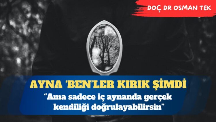 Ayna ‘Ben’ler kırık şimdi