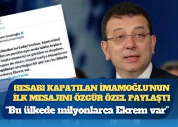 Hesabı kapatılan Ekrem İmamoğlu’nun ilk mesajını Özgür Özel paylaştı: “Bu ülkede milyonlarca Ekrem var”