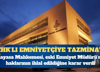 Anayasa Mahkemesi’nden ‘hak ihlali’ kararı: KHK’lı eski Emniyet Müdürü’ne tazminat ödenecek