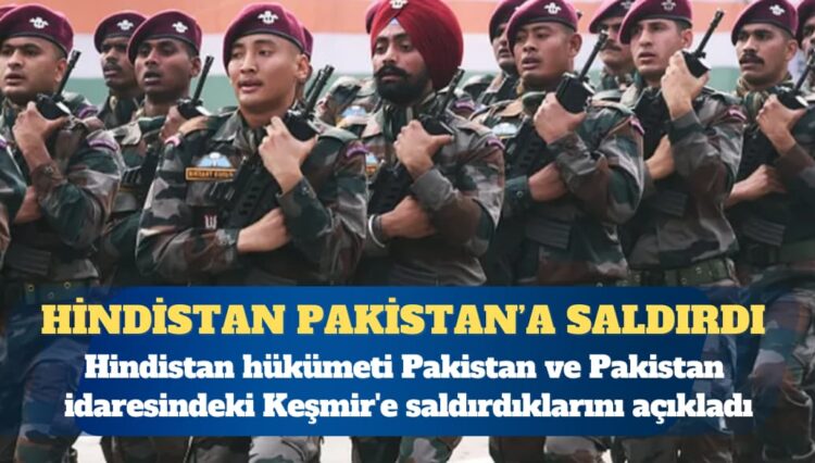 Hindistan, Pakistan’a ve Pakistan idaresindeki Keşmir’e füzelerle saldırdı