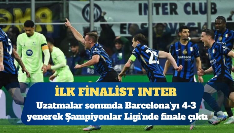 Şampiyonlar Ligi’nde ilk finalist Inter