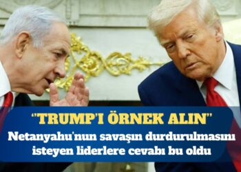 Netanyahu’dan eleştirilere yanıt: Trump’ı örnek alın