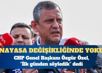 CHP Genel Başkanı Özgür Özel: Anayasa değişikliğinde yokuz