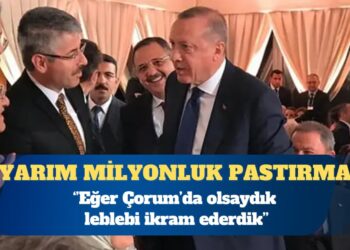 AKP’li belediyeden Erdoğan için 466 bin liralık ‘pastırma’ harcaması: Çorum’da olsaydık leblebi ikram ederdik