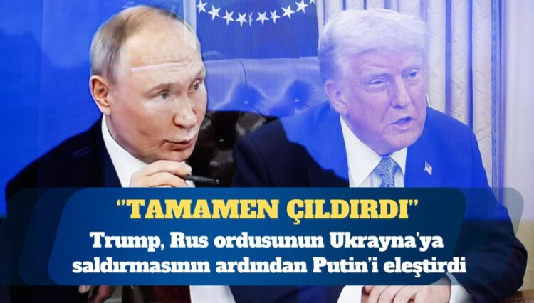 ABD Başkanı Donald Trump: Putin tamamen çıldırdı