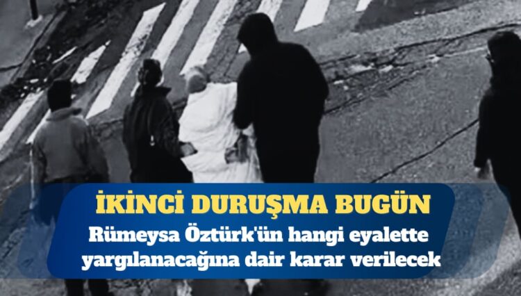 Rümeysa Öztürk’ün ikinci duruşması bugün görülecek