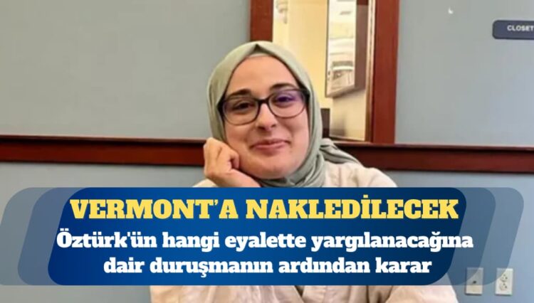 ABD’de temyiz mahkemesi Rümeysa Öztürk’ün Vermont’a nakledilmesine karar verdi