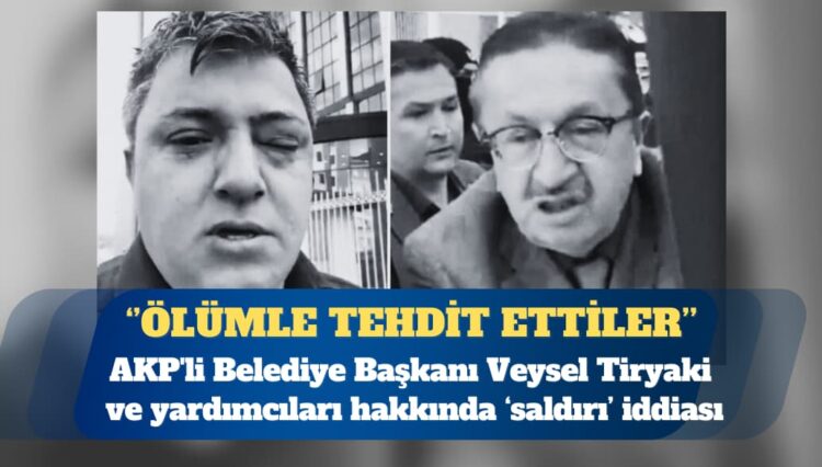 AKP’li Belediye Başkanı ve yardımcıları hakkında ‘saldırı’ iddiası: Dayak yedim, beni öldürmekle tehdit ettiler