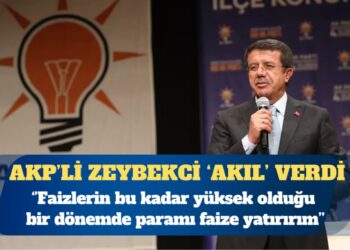 AKP’li Nihat Zeybekci: Faizlerin bu kadar yüksek olduğu bir dönemde yatırım yapmam, paramı faize yatırırım
