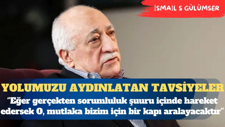 Hocaefendi’nin yolumuzu aydınlatan tavsiyeleri