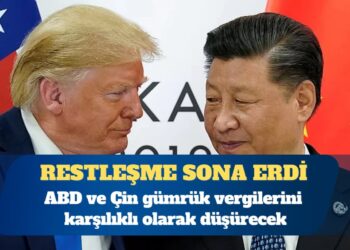 ABD ve Çin gümrük vergilerini karşılıklı olarak düşürecek