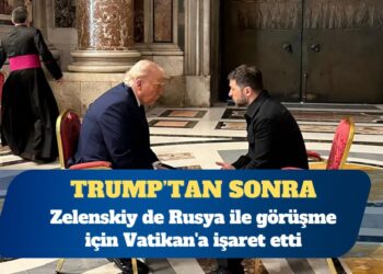 Zelenskiy Rusya ile görüşme için Vatikan’a işaret etti