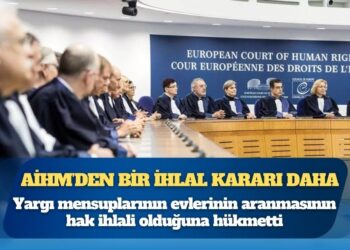 AİHM, 15 Temmuz sonrası yargı mensuplarının evlerinin aranmasının hak ihlali olduğuna hükmetti
