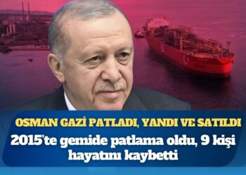 Osman Gazi patladı, 23 metre kesildi, boyanıp Türkiye’ye satıldı