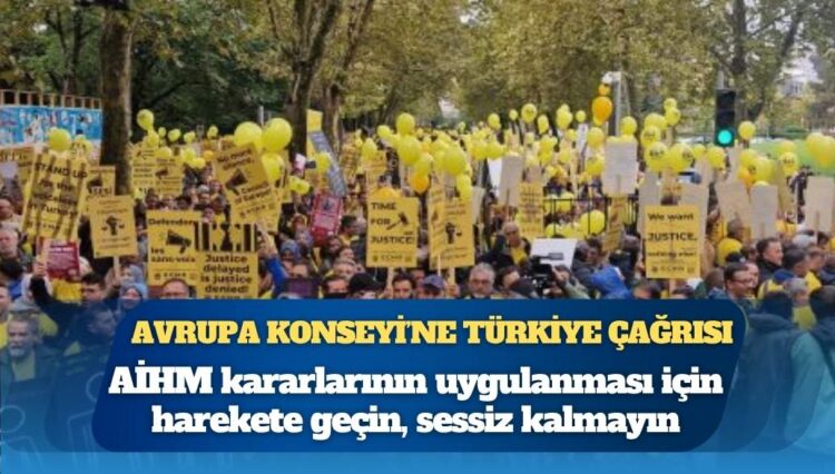 Strazburg’da Avrupa Konseyi’ne Türkiye çağrısı: AİHM kararlarının uygulanması için harekete geçin, hukuk tanımazlık karşısında sessiz kalmayın