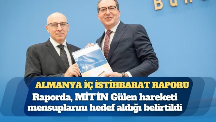 Almanya iç istihbarat raporu: MİT, Gülen hareketi mensuplarını takip ediyor