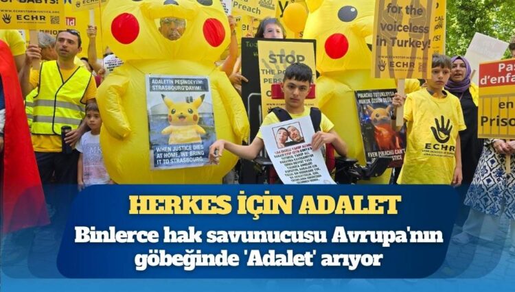 Avrupa Konseyi’ne çağrı: Binlerce hak savunucusu Avrupa’nın göbeğinde ‘Adalet’ aradı