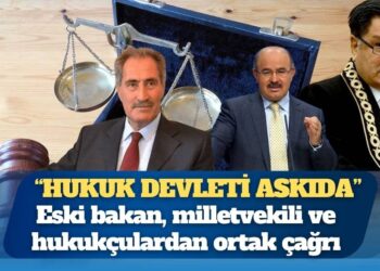 Eski bakan, milletvekili ve hukukçulardan ortak çağrı: Hukukun üstünlüğü askıda, adalet yara alıyor