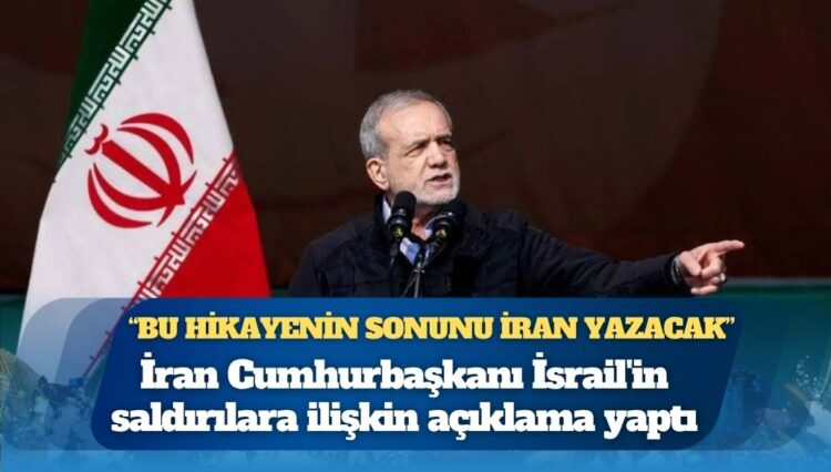 İran Cumhurbaşkanı Pezeşkiyan: İsrail aptalca eyleminden pişman olacak