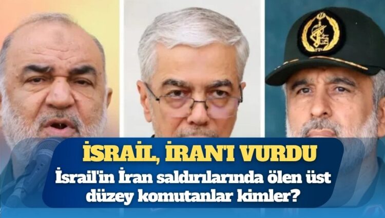 İsrail’in İran saldırılarında ölen üst düzey komutanlar kimler?