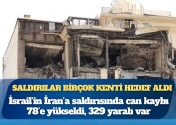 İsrail’in İran’a saldırısında can kaybı 78’e yükseldi, 329 yaralı var
