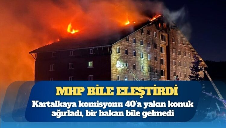 Kartalkaya komisyonuna bir bakan bile gelmedi