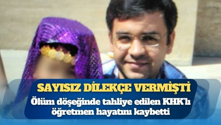 Ölüm döşeğinde tahliye edilen KHK’lı öğretmen Ramazan Aktaş hayatını kaybetti