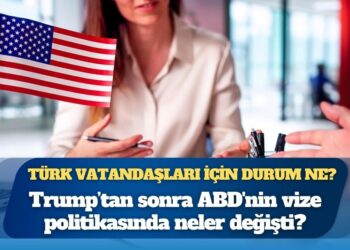 Beş maddede ABD’nin vize politikası: Türk vatandaşları için durum ne?