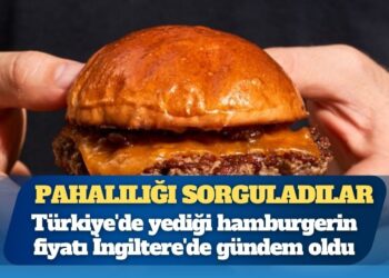 Türkiye’de yediği hamburgerin fiyatı İngiltere’de gündem oldu
