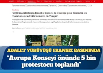 Adalet yürüyüşü Fransız basınında: “Türkiye’deki insan hakları ihlallerini kınamak için Avrupa Konseyi önünde 5 bin protestocu toplandı”