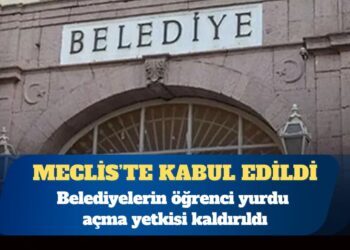 Belediyelerin öğrenci yurdu açma yetkisi kaldırıldı