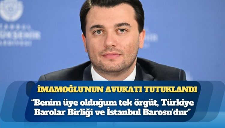 Ekrem İmamoğlu’nun avukatı Mehmet Pehlivan tutuklandı