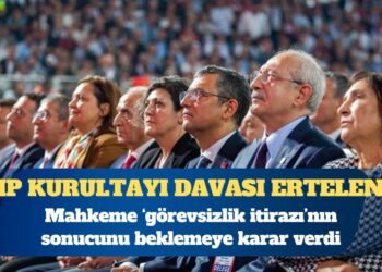 CHP kurultayı davası ertelendi