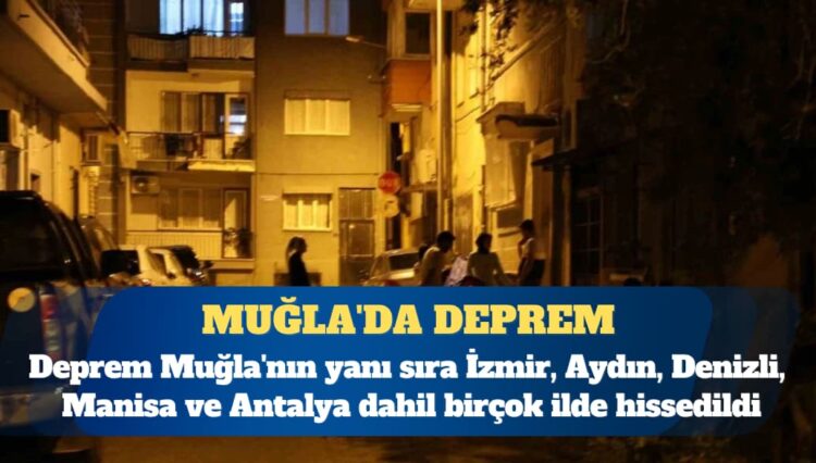 Marmaris açıklarında 5,8 büyüklüğünde deprem