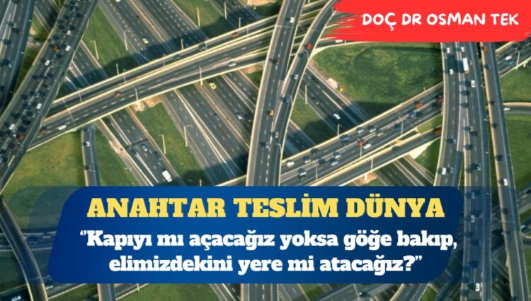 Anahtar teslim dünya ve iradenin iflası