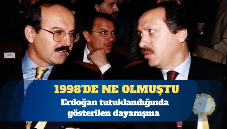 1998’de ne olmuştu? Erdoğan tutuklandığında gösterilen dayanışma