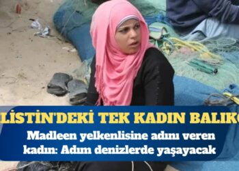 Madleen yelkenlisine adını veren kadın: Filistin’deki tek kadın balıkçı