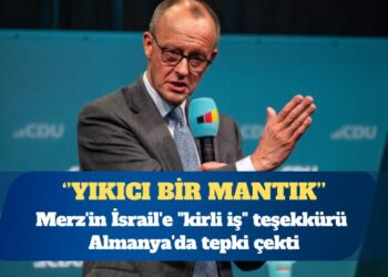 Merz’in İsrail’e “kirli iş” teşekkürü Almanya’da tepki çekti