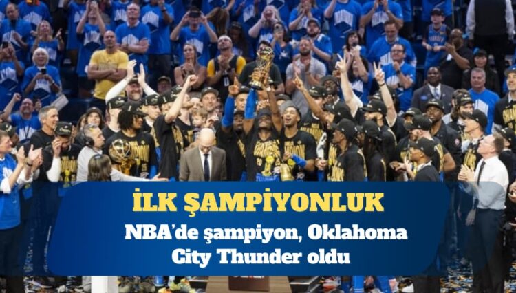NBA’de şampiyon Oklahoma City Thunder