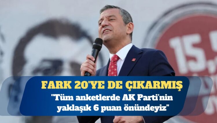 Özgür Özel: AKP ile puan farkı 6, davalar canlı yayınlansın fark 20 puana çıkar